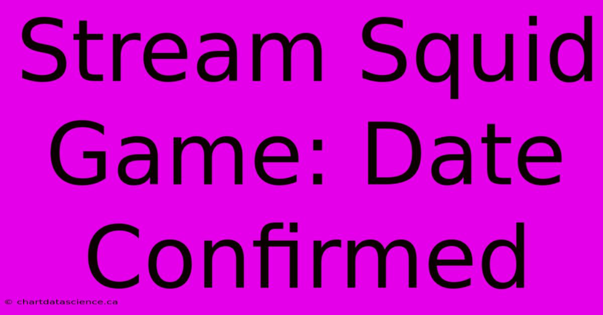 Stream Squid Game: Date Confirmed