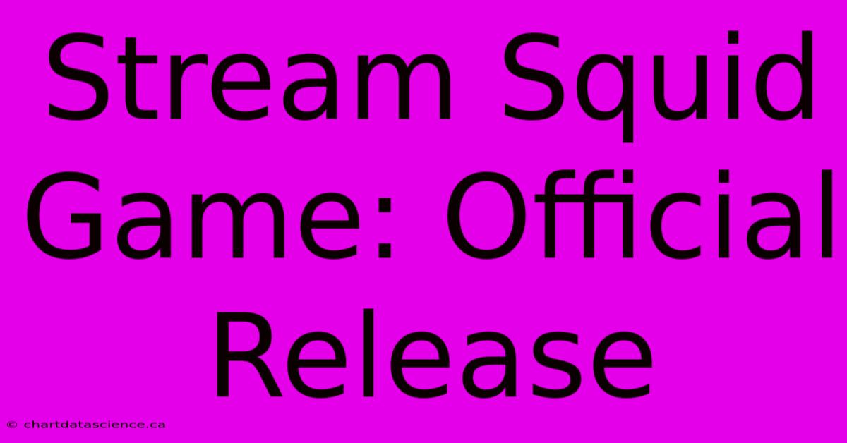 Stream Squid Game: Official Release