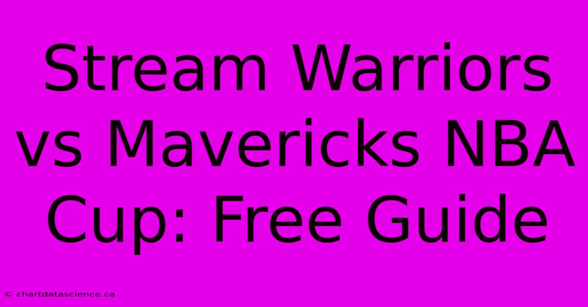 Stream Warriors Vs Mavericks NBA Cup: Free Guide