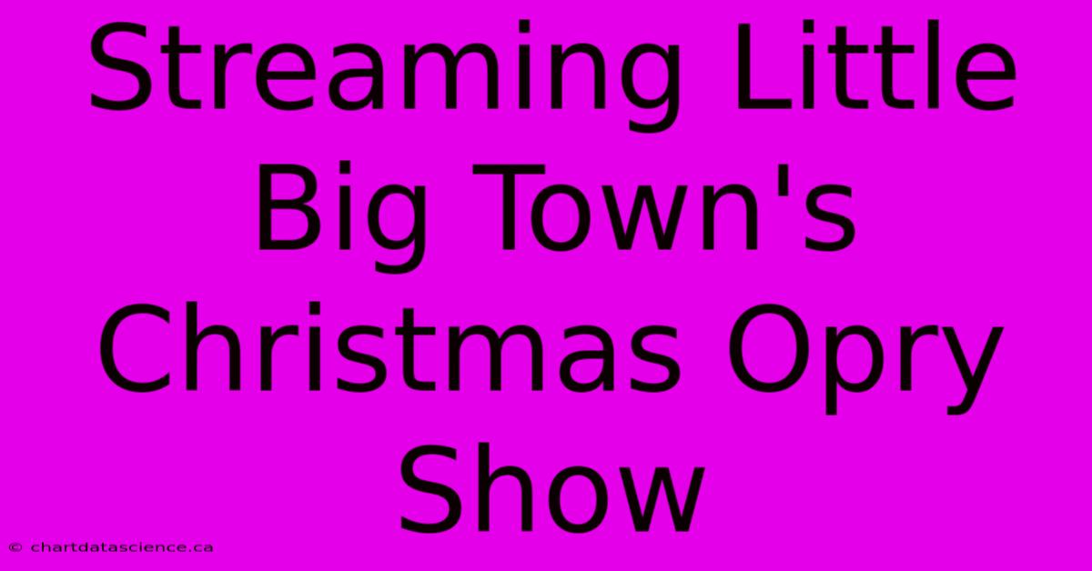 Streaming Little Big Town's Christmas Opry Show