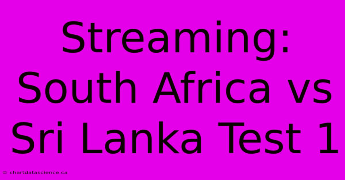 Streaming: South Africa Vs Sri Lanka Test 1