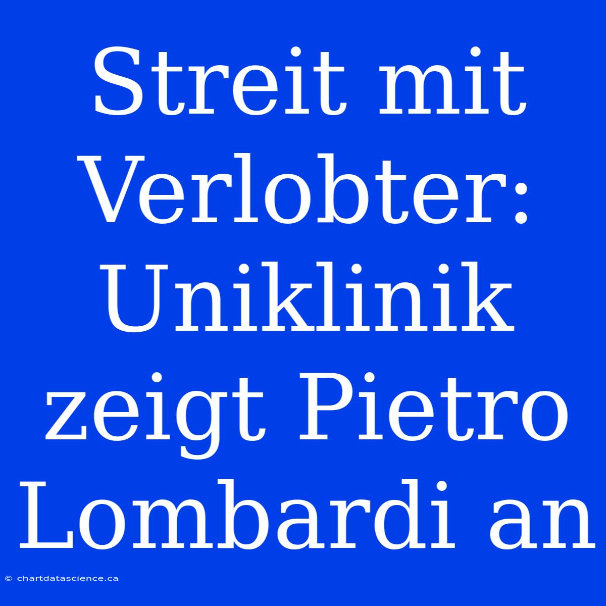 Streit Mit Verlobter: Uniklinik Zeigt Pietro Lombardi An