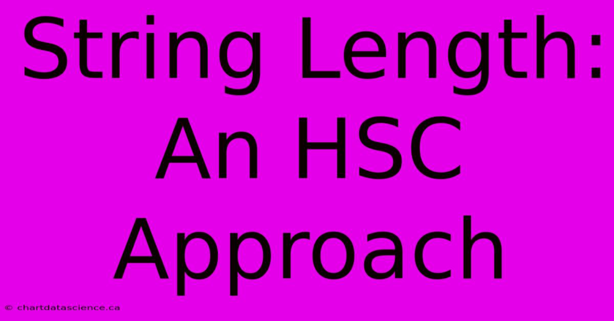 String Length: An HSC Approach