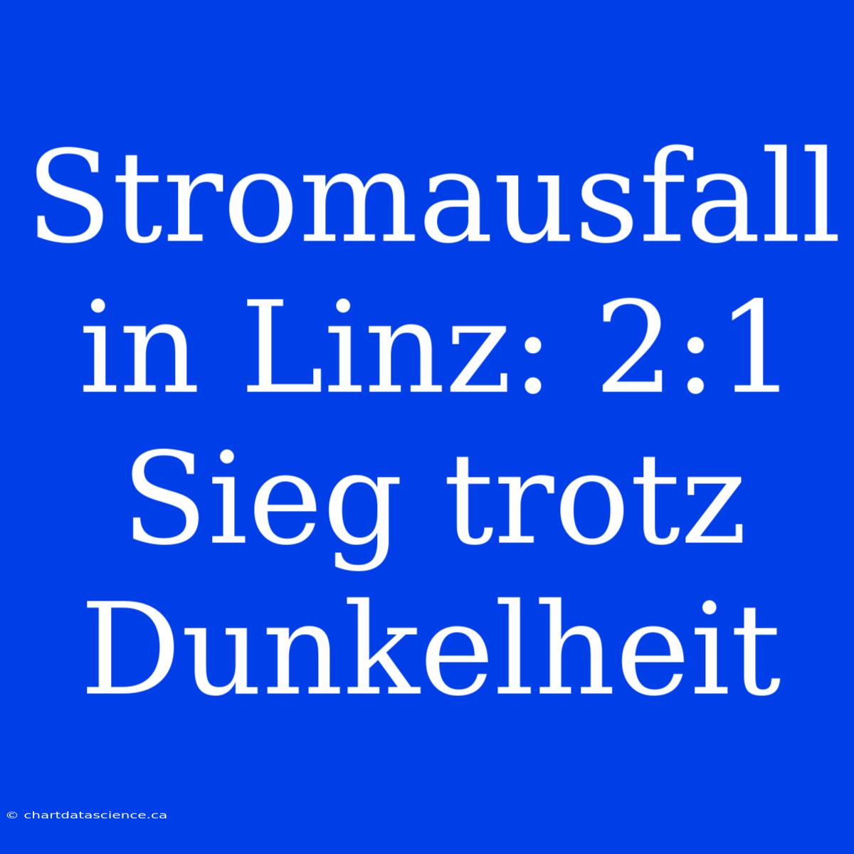 Stromausfall In Linz: 2:1 Sieg Trotz Dunkelheit