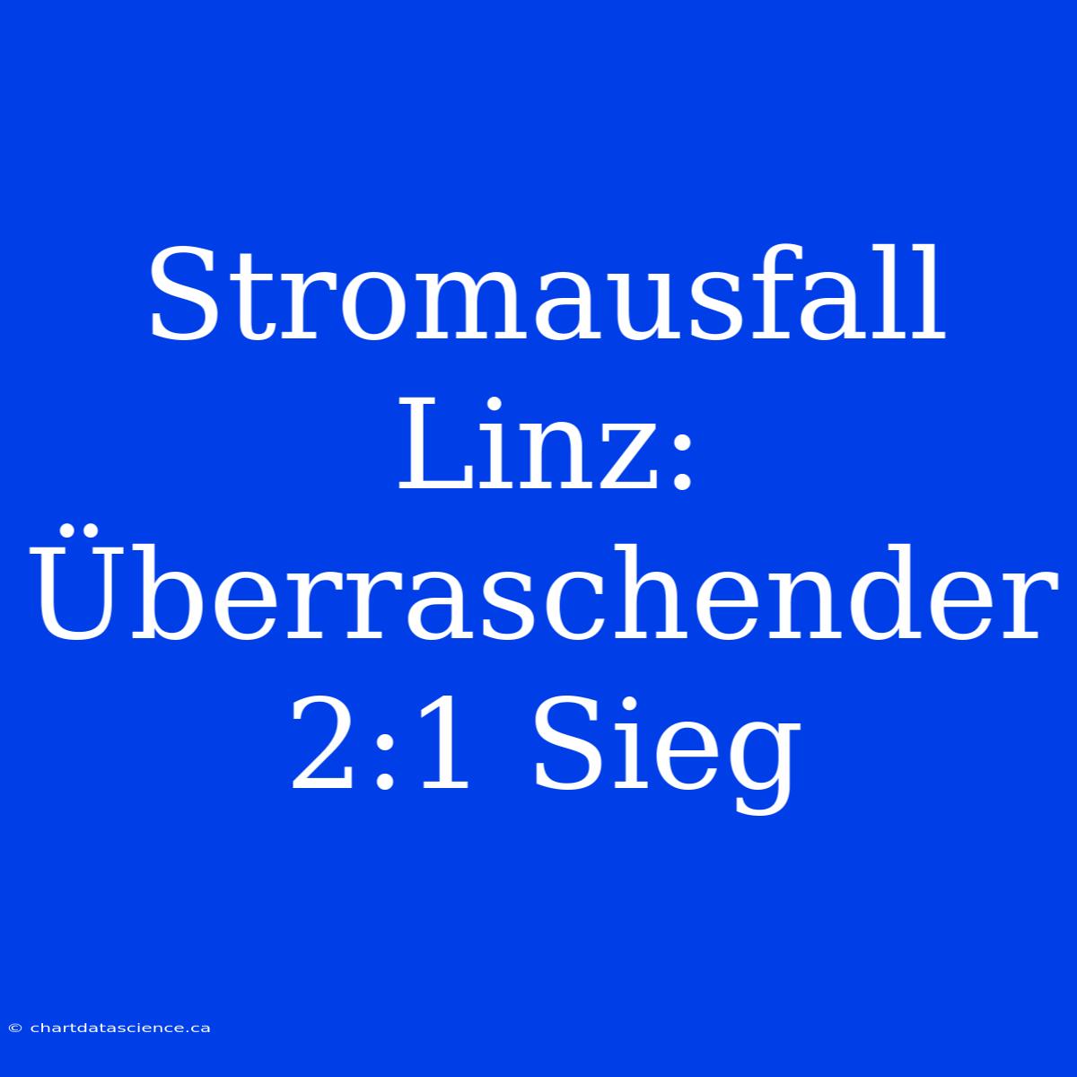 Stromausfall Linz: Überraschender 2:1 Sieg