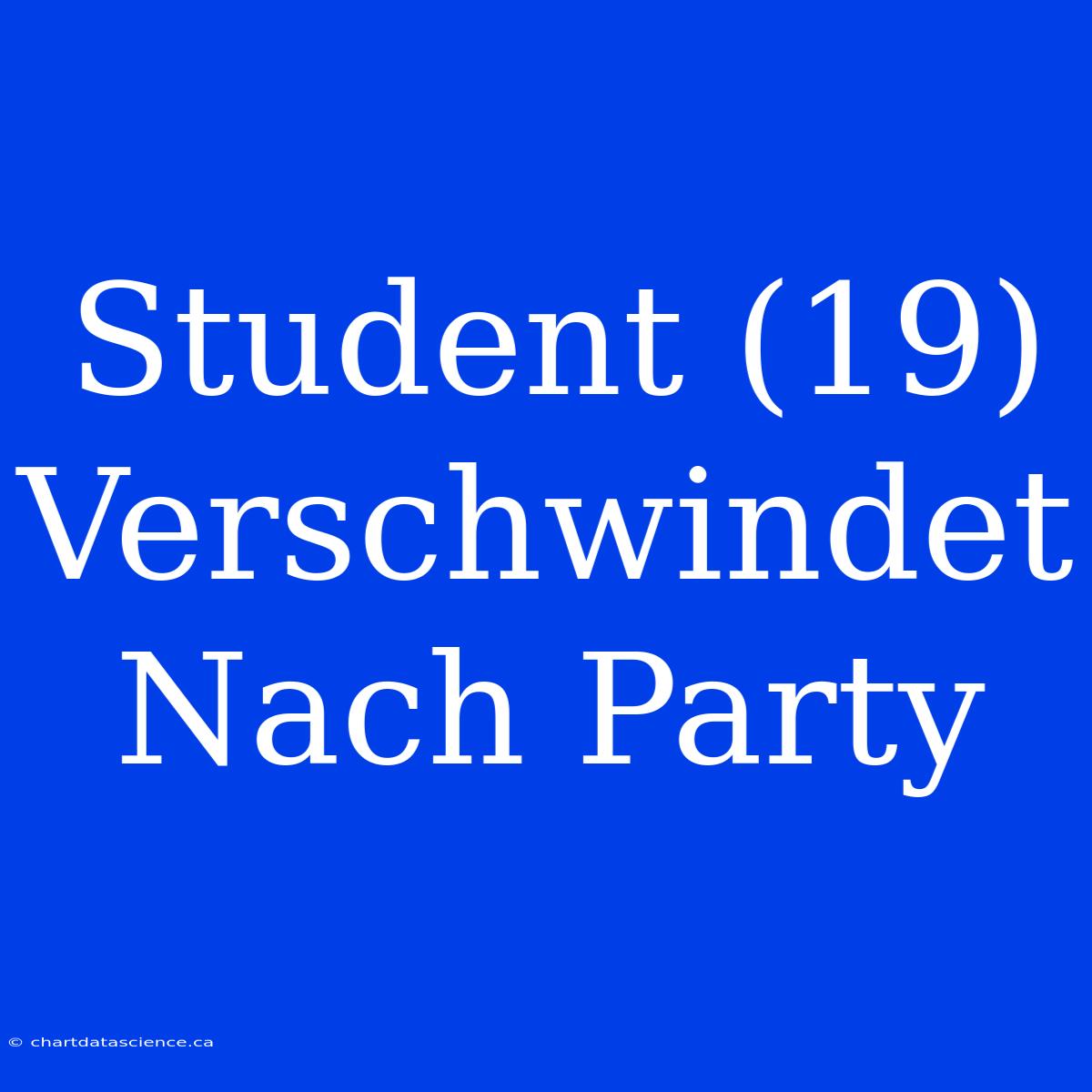 Student (19) Verschwindet Nach Party