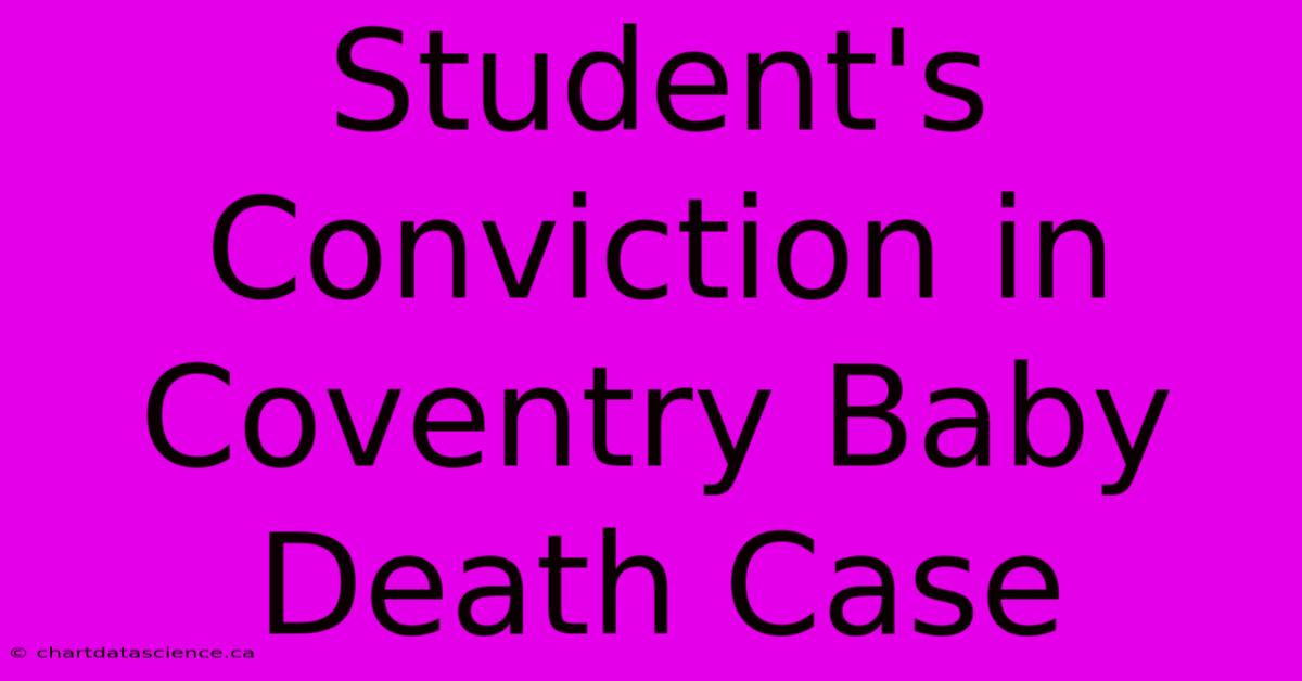 Student's Conviction In Coventry Baby Death Case