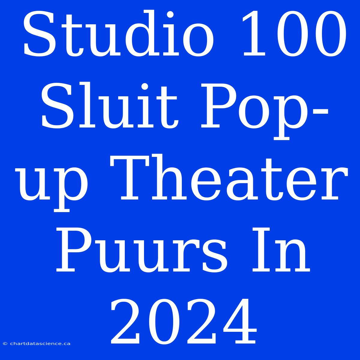 Studio 100 Sluit Pop-up Theater Puurs In 2024