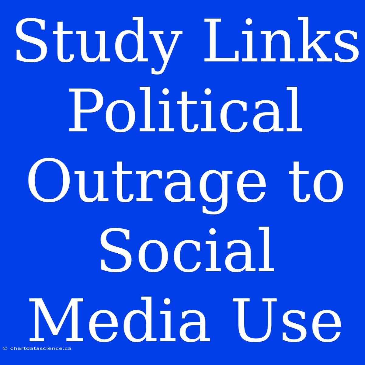 Study Links Political Outrage To Social Media Use