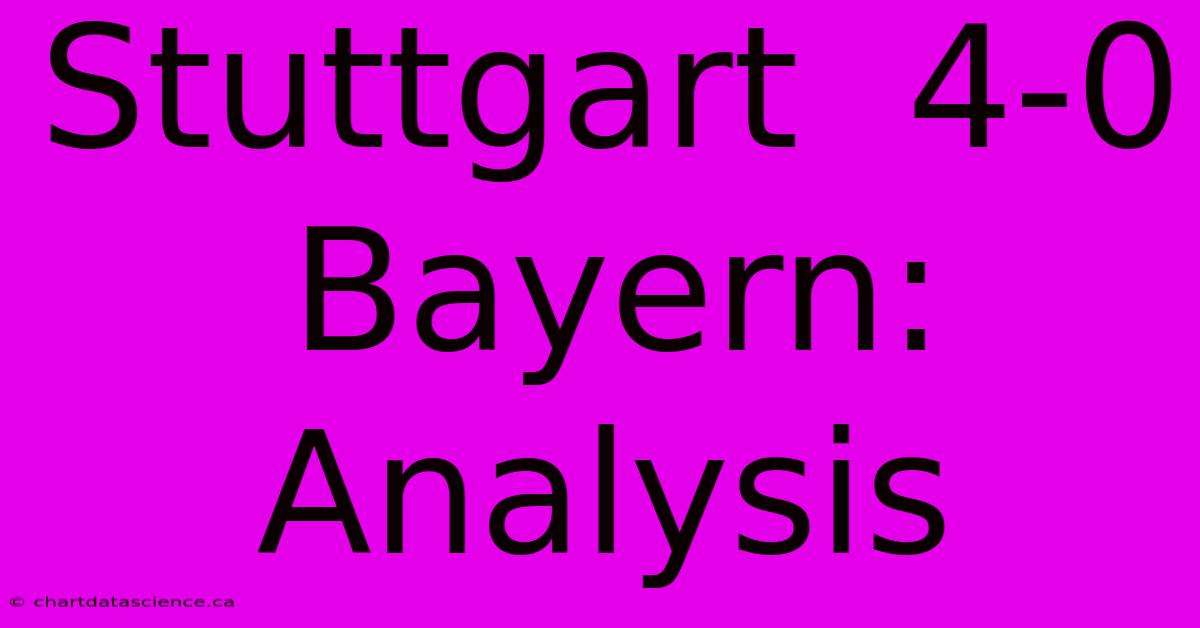 Stuttgart  4-0  Bayern:  Analysis  