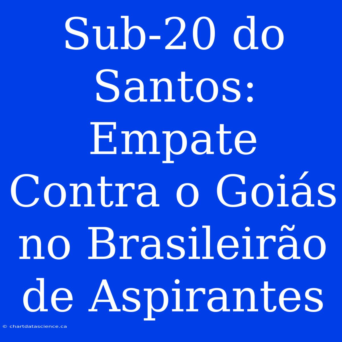 Sub-20 Do Santos:  Empate Contra O Goiás No Brasileirão De Aspirantes