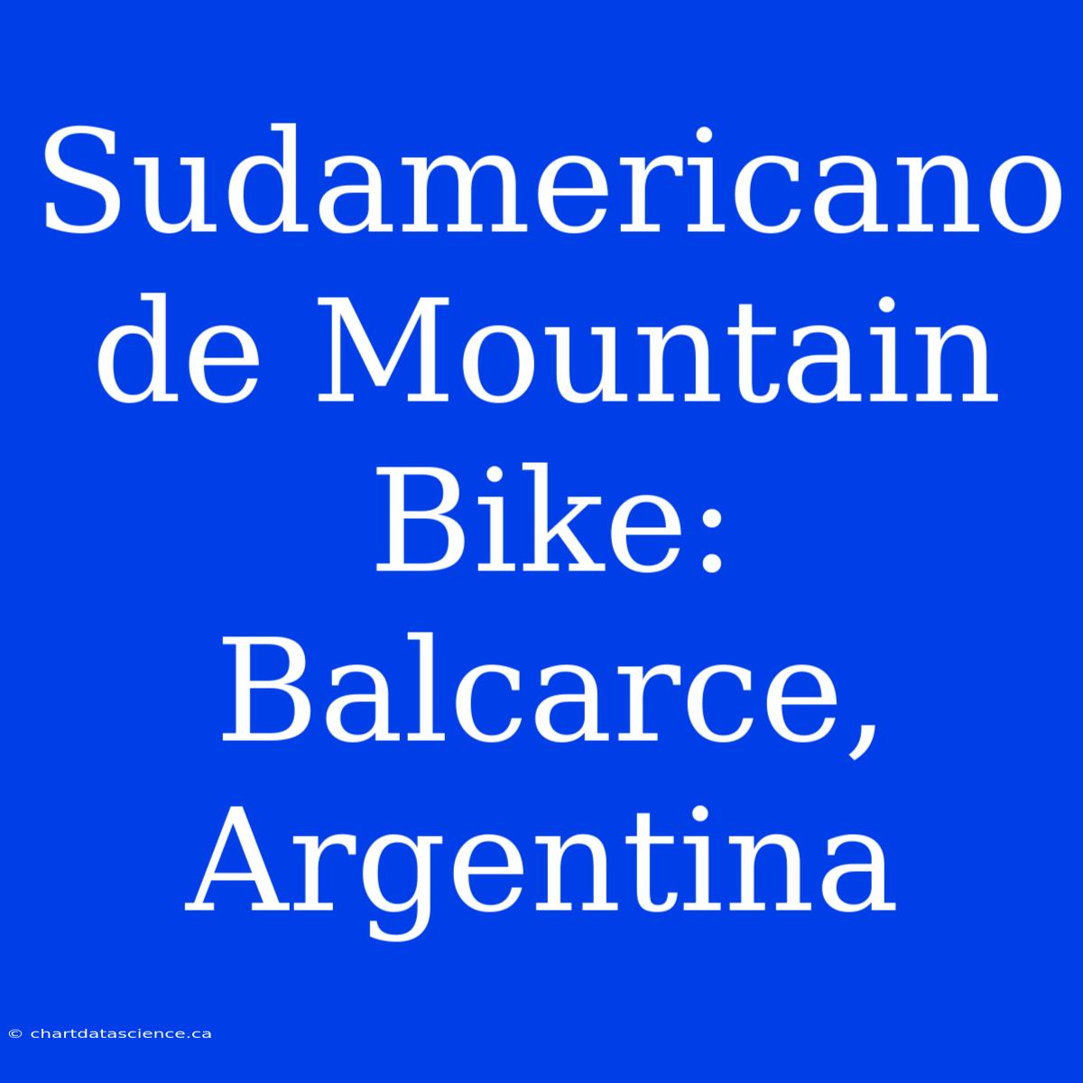 Sudamericano De Mountain Bike: Balcarce, Argentina