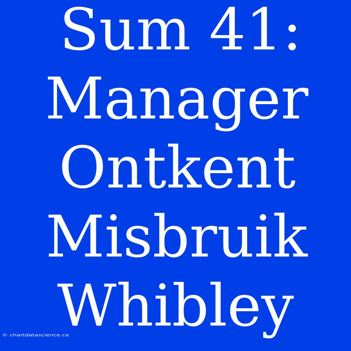 Sum 41: Manager Ontkent Misbruik Whibley