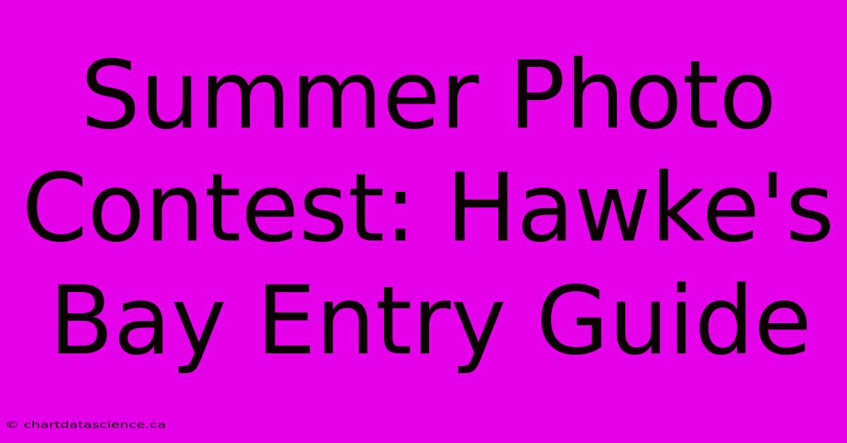 Summer Photo Contest: Hawke's Bay Entry Guide