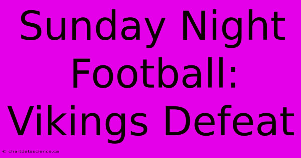 Sunday Night Football: Vikings Defeat 