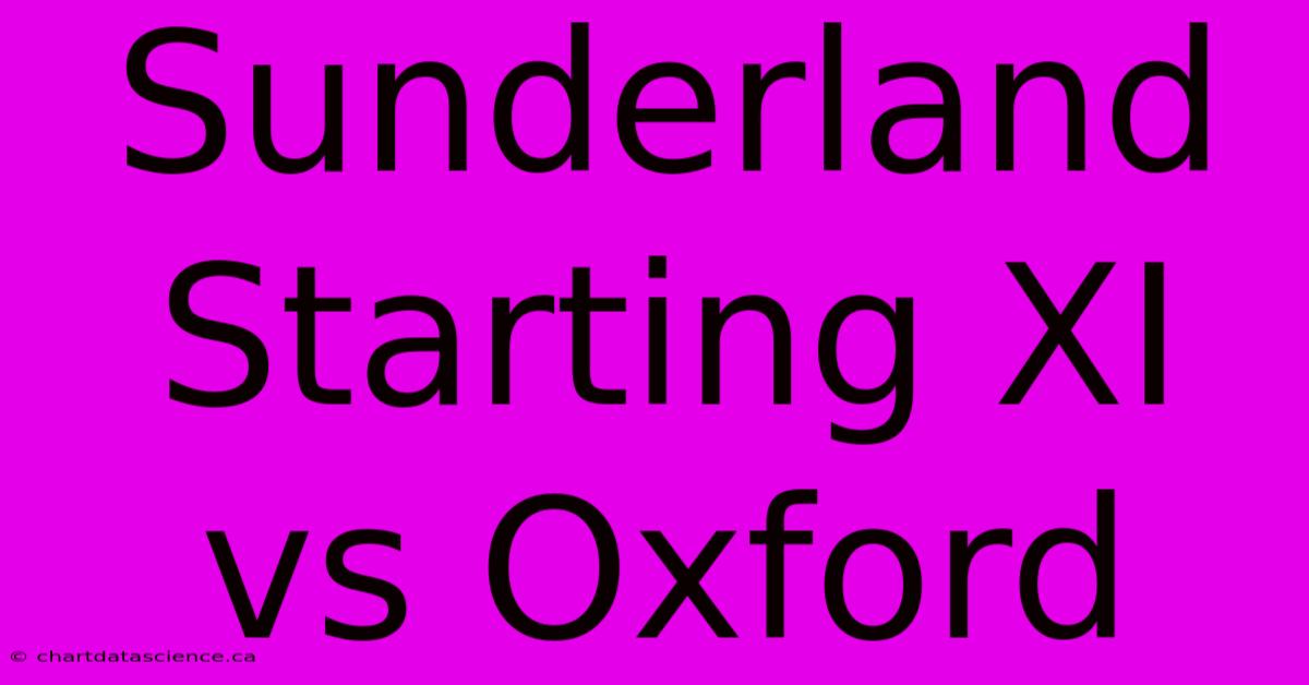 Sunderland Starting XI Vs Oxford