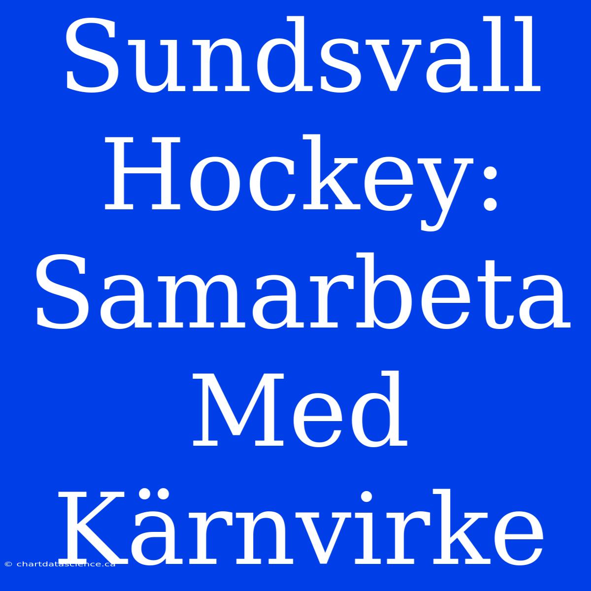 Sundsvall Hockey: Samarbeta Med Kärnvirke