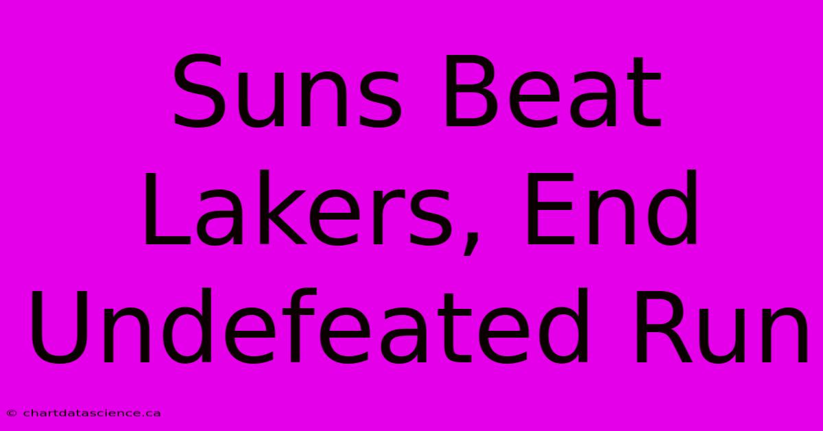 Suns Beat Lakers, End Undefeated Run 