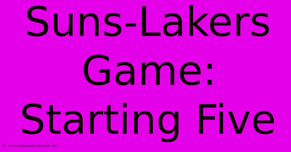 Suns-Lakers Game: Starting Five