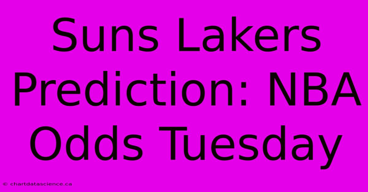 Suns Lakers Prediction: NBA Odds Tuesday