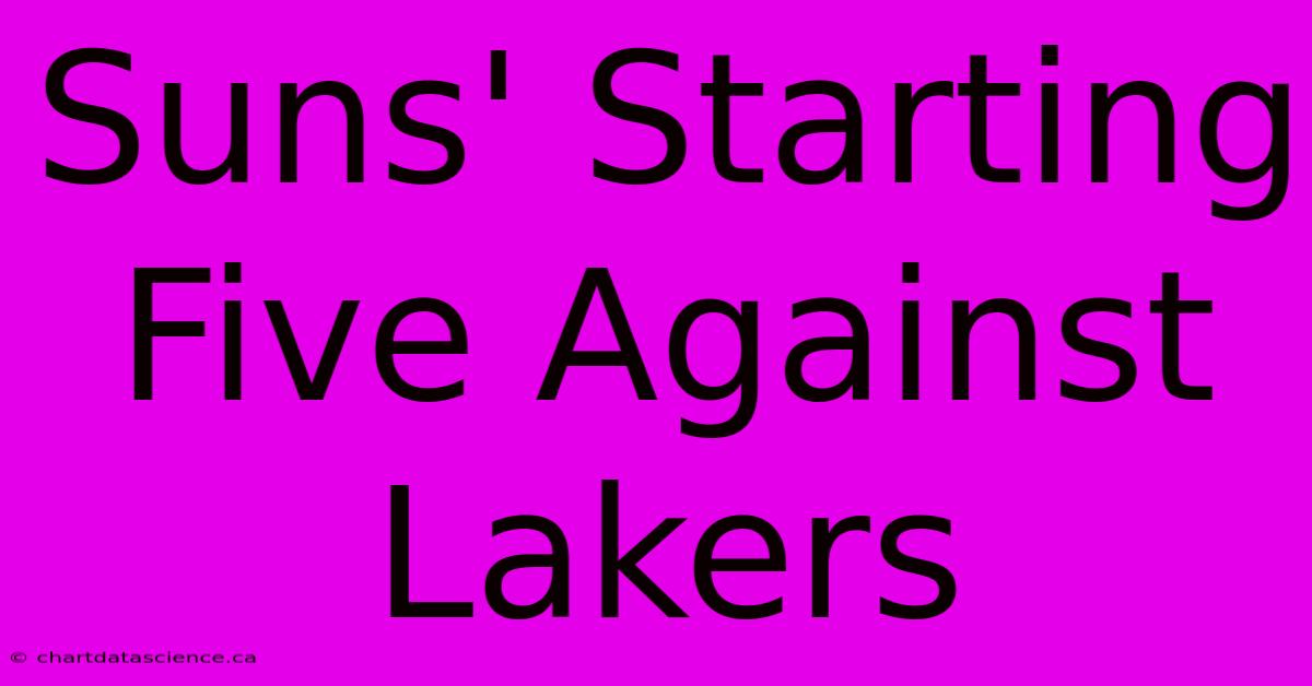 Suns' Starting Five Against Lakers