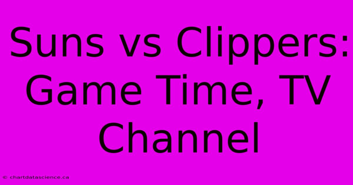 Suns Vs Clippers: Game Time, TV Channel