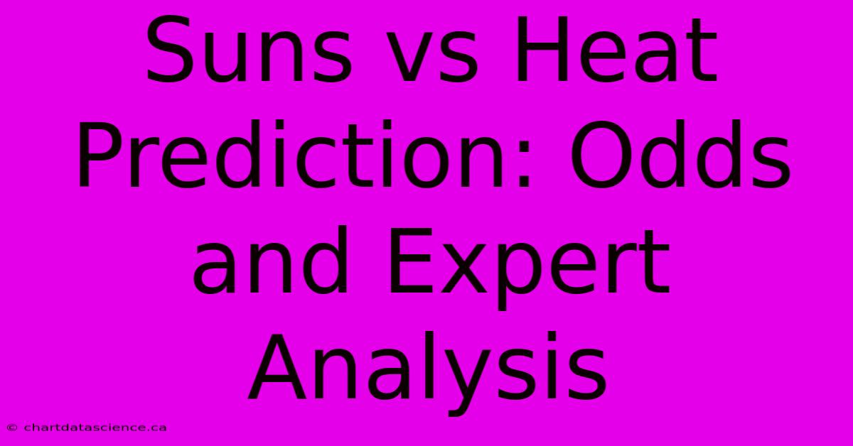 Suns Vs Heat Prediction: Odds And Expert Analysis