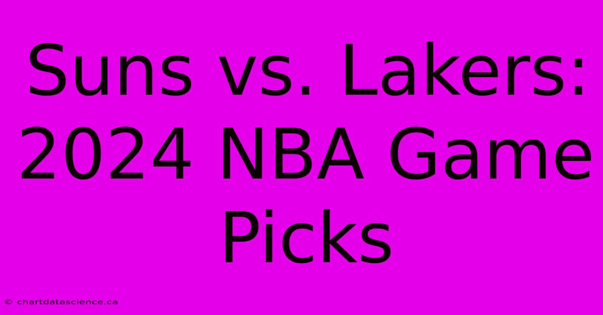 Suns Vs. Lakers: 2024 NBA Game Picks