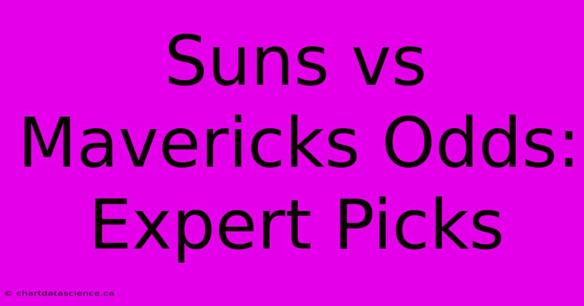 Suns Vs Mavericks Odds: Expert Picks 