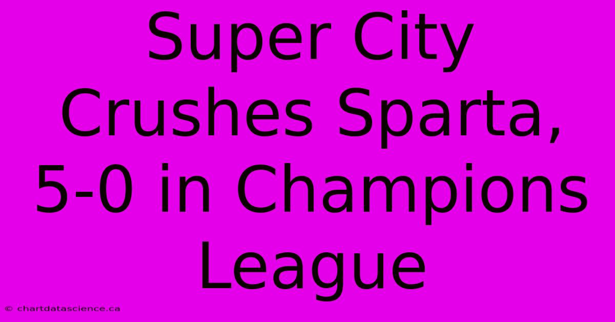 Super City Crushes Sparta, 5-0 In Champions League