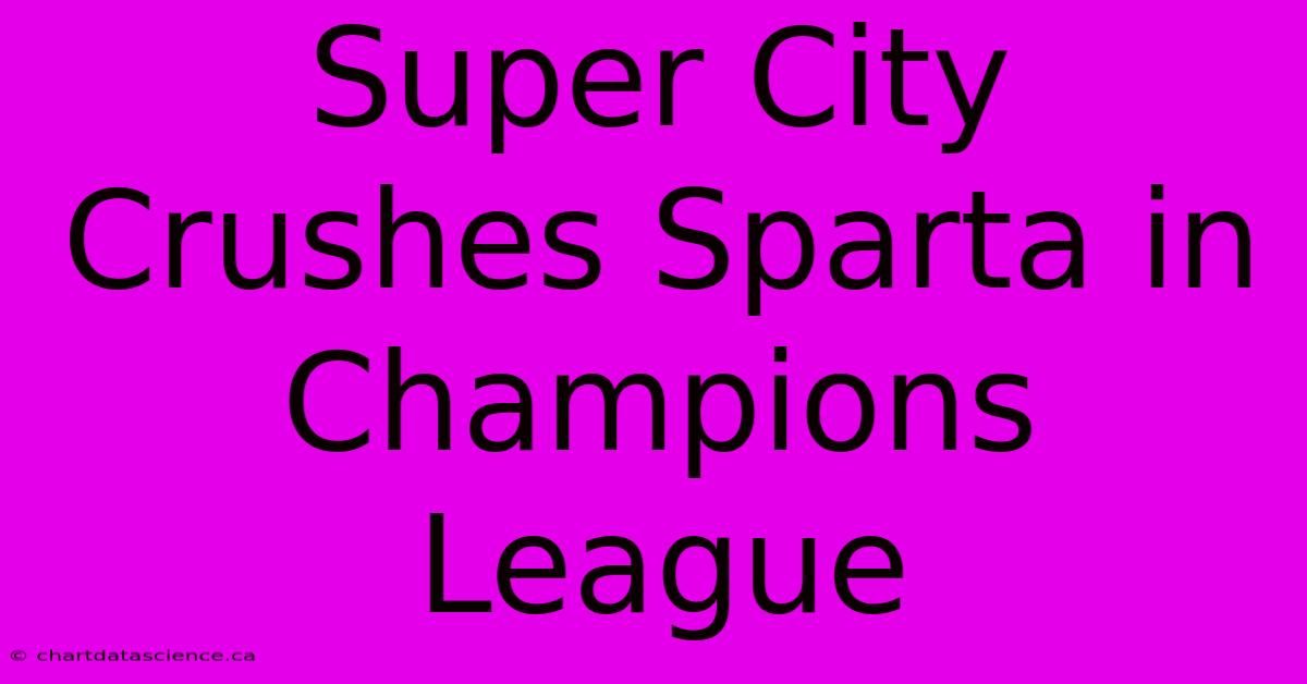 Super City Crushes Sparta In Champions League