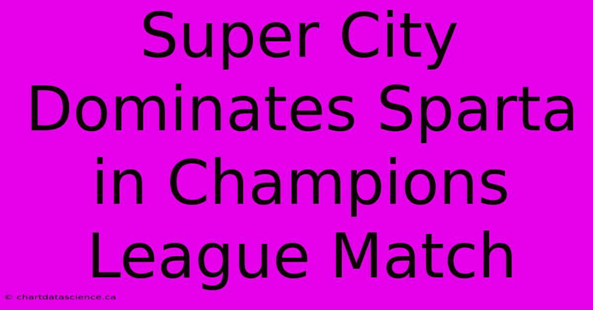 Super City Dominates Sparta In Champions League Match