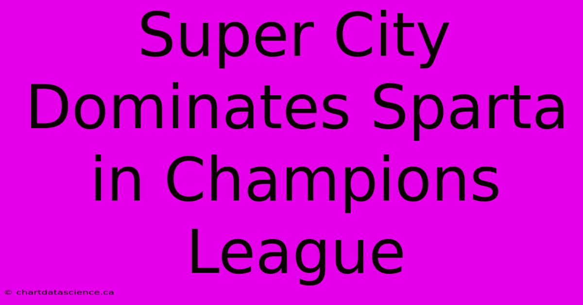 Super City Dominates Sparta In Champions League