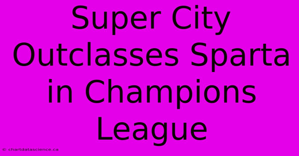 Super City Outclasses Sparta In Champions League 