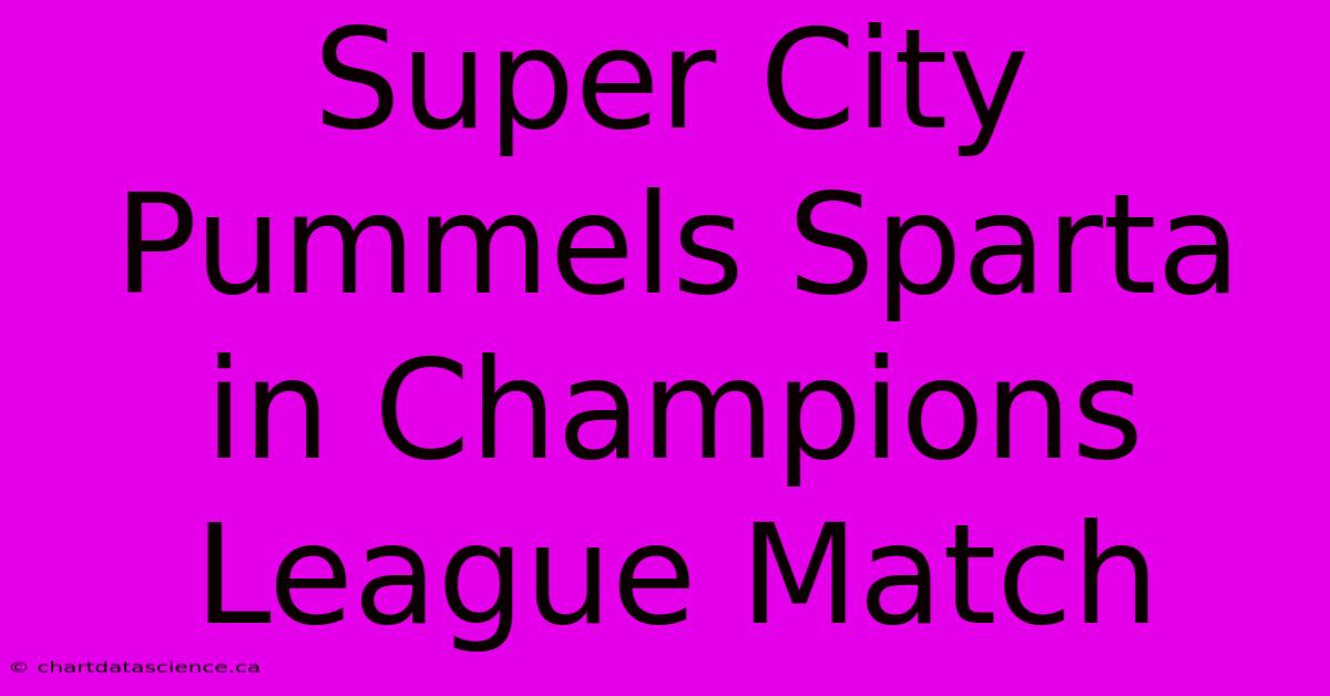 Super City Pummels Sparta In Champions League Match