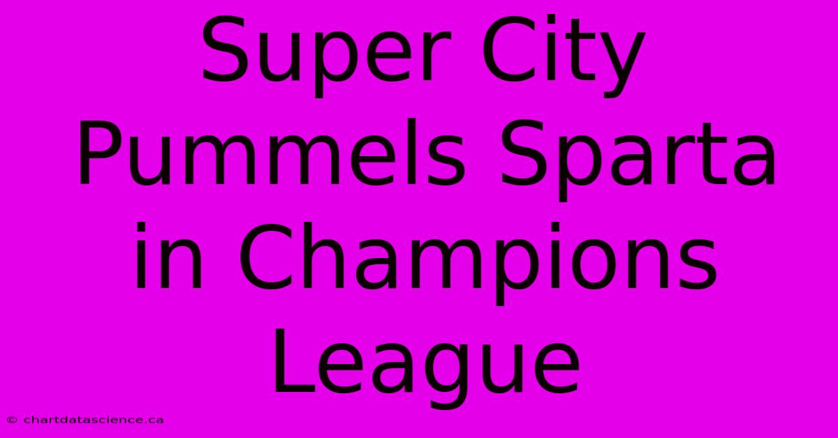 Super City Pummels Sparta In Champions League