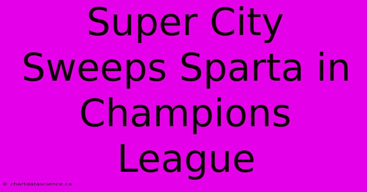 Super City Sweeps Sparta In Champions League