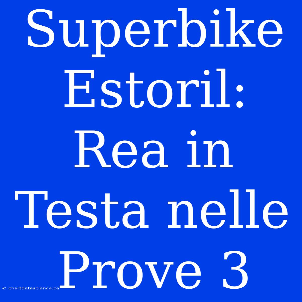 Superbike Estoril: Rea In Testa Nelle Prove 3