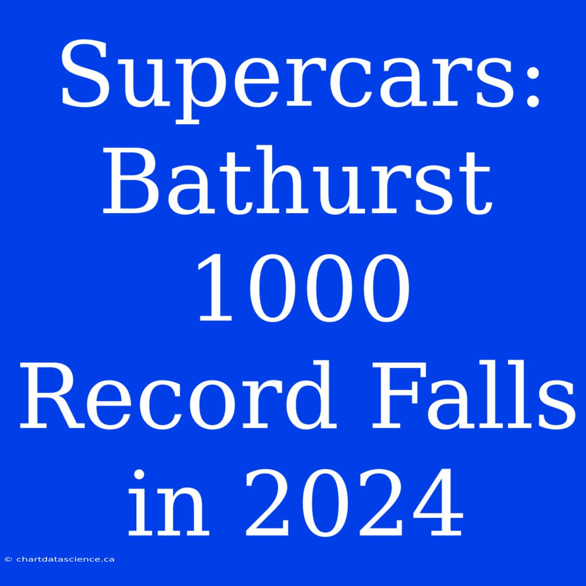 Supercars:  Bathurst 1000 Record Falls In 2024