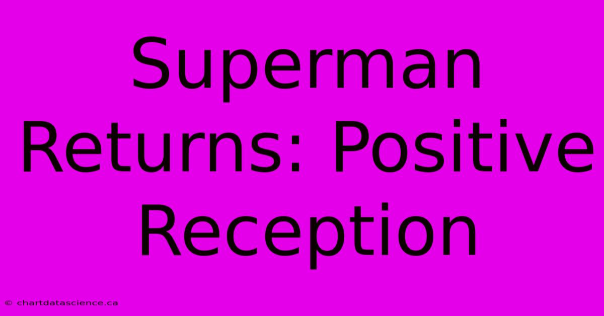 Superman Returns: Positive Reception