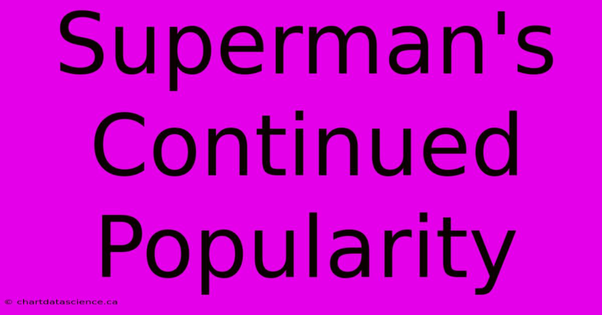 Superman's Continued Popularity