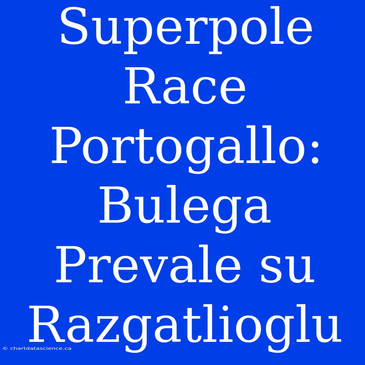 Superpole Race Portogallo: Bulega Prevale Su Razgatlioglu