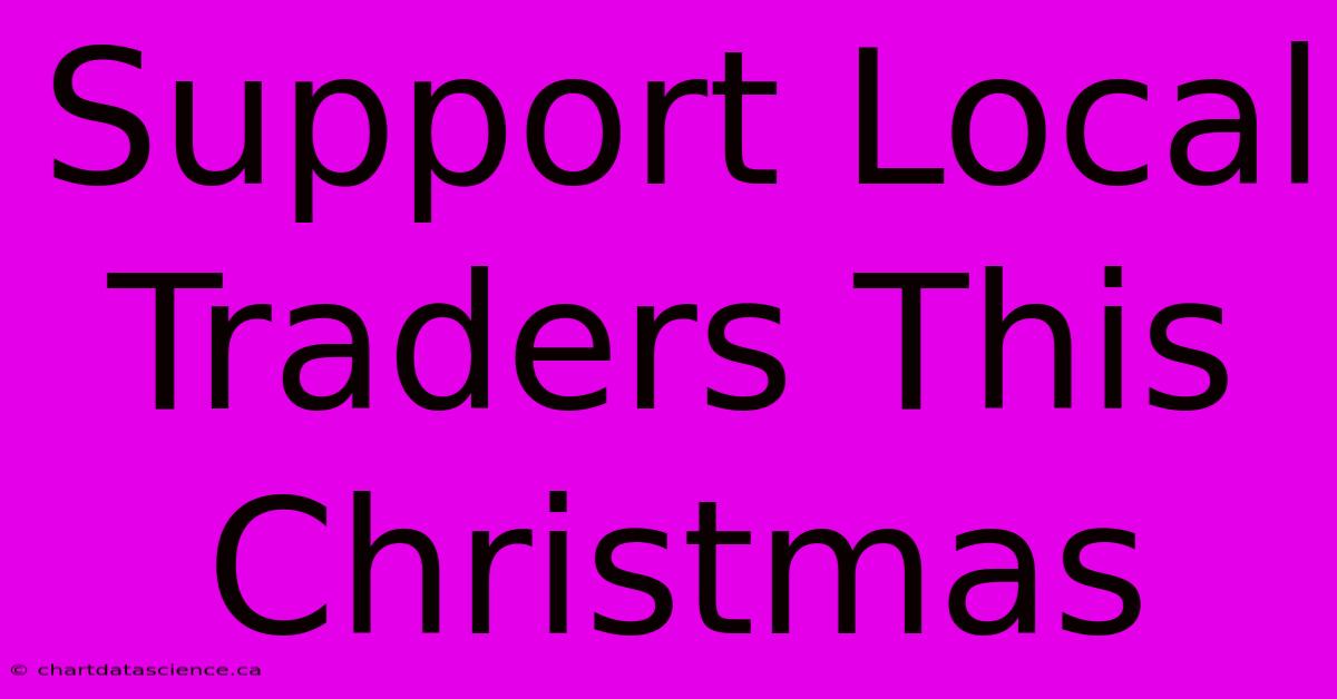 Support Local Traders This Christmas