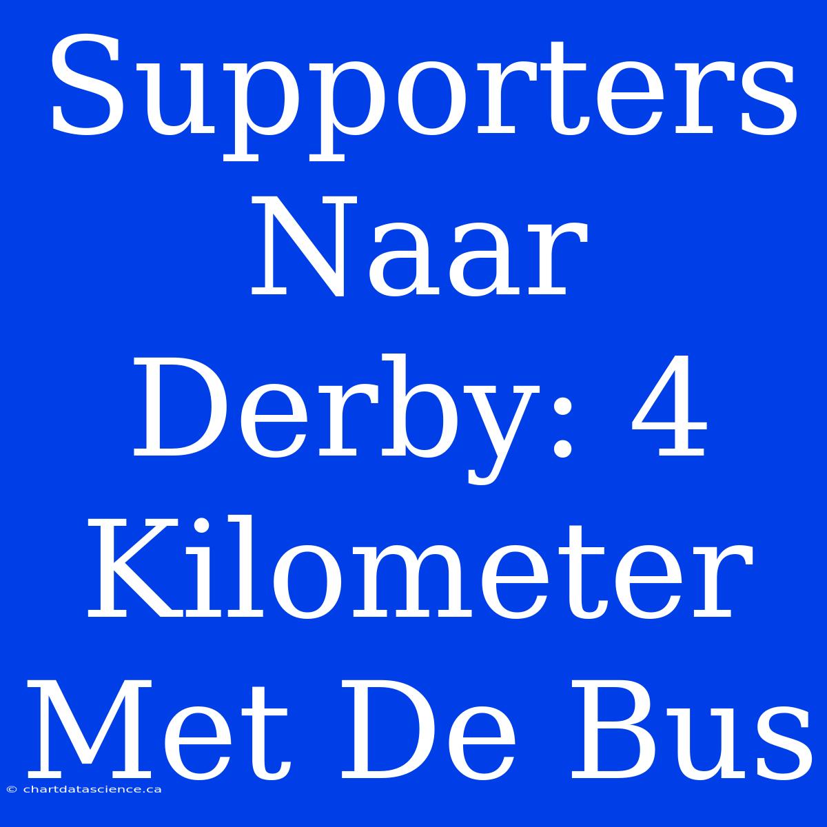 Supporters Naar Derby: 4 Kilometer Met De Bus