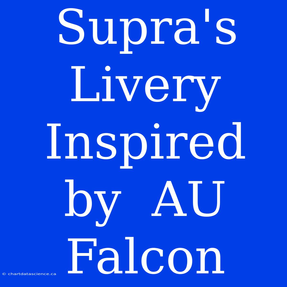 Supra's  Livery  Inspired  By  AU  Falcon