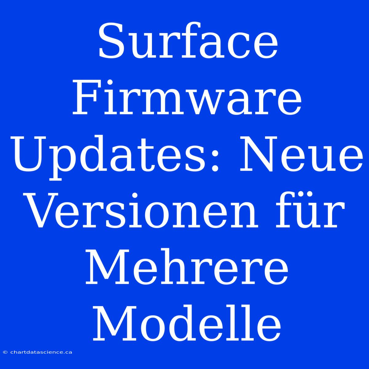 Surface Firmware Updates: Neue Versionen Für Mehrere Modelle