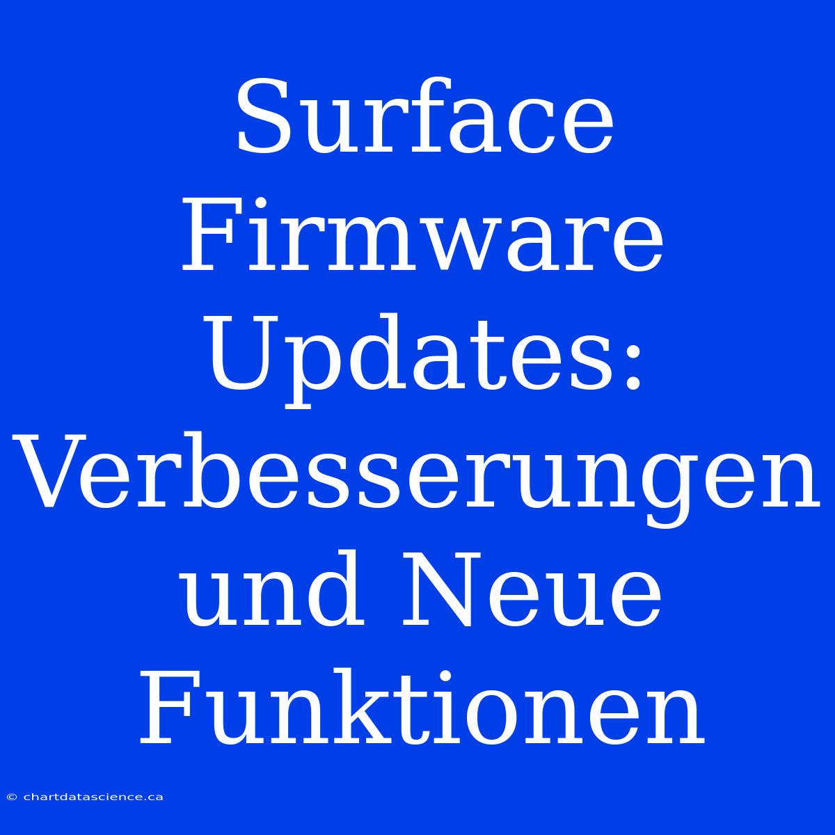 Surface Firmware Updates: Verbesserungen Und Neue Funktionen