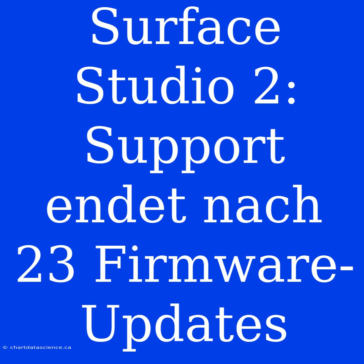 Surface Studio 2: Support Endet Nach 23 Firmware-Updates