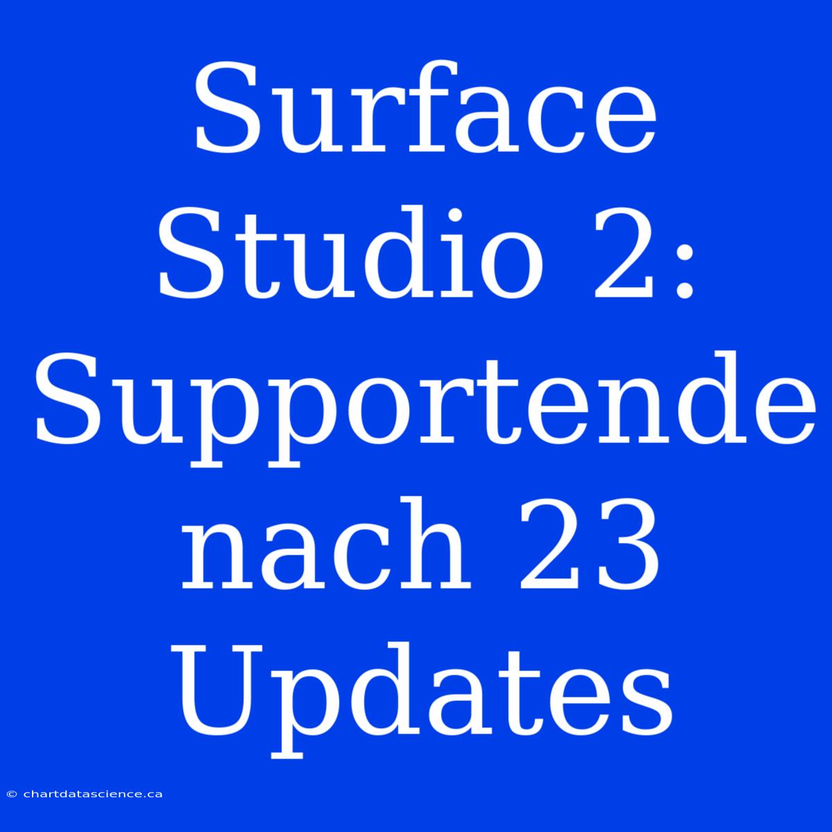 Surface Studio 2: Supportende Nach 23 Updates