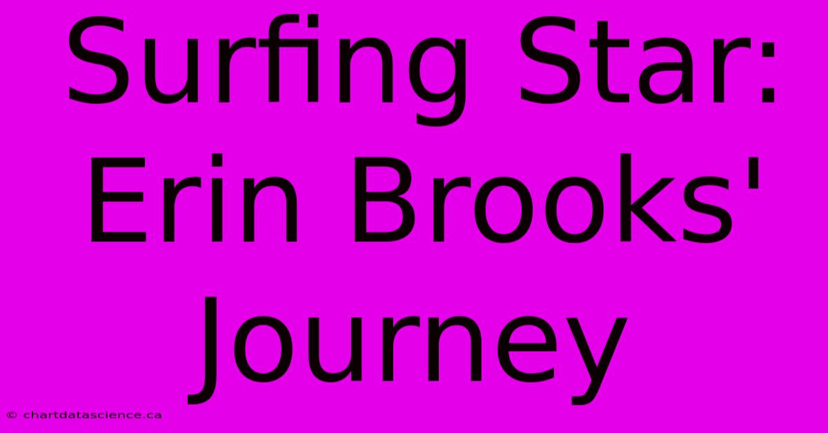 Surfing Star: Erin Brooks' Journey 